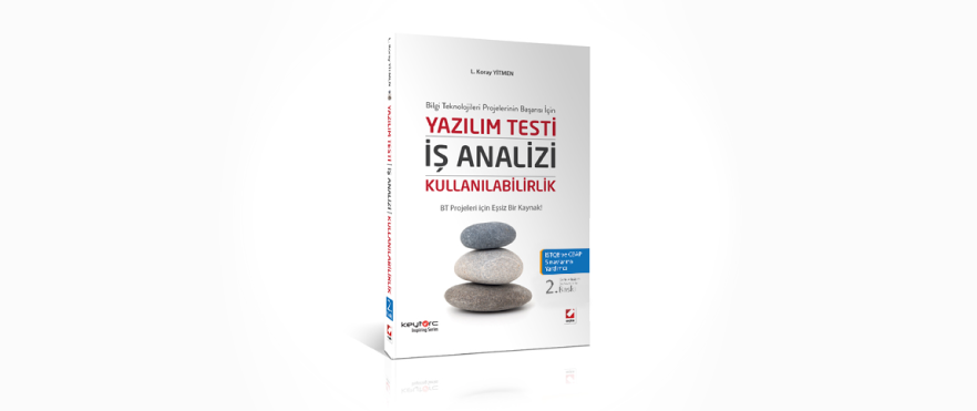 Yaz Tatilinde Okunacak En Keyifli Türkçe Teknik Kitabın 2. Baskısı Yayınlandı! “Yazılım Testi – İş Analizi – Kullanılabilirlik”