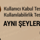 Kullanıcı Kabul Testi ve Kullanılabilirlik Testi: Aynı Şeyler mi?